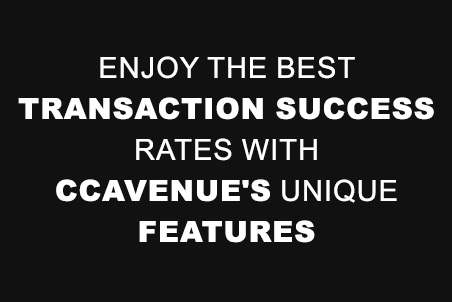 Enjoy the best transaction success rates with CCAvenue's unique features