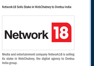 Network18 Sells Stake in WebChutney to Dentsu India