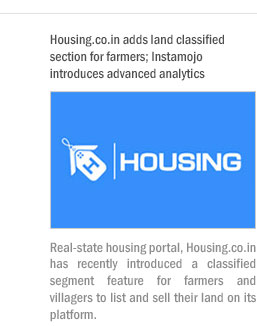 Housing.co.in adds land classified section for farmers; Instamojo introduces advanced analytics
