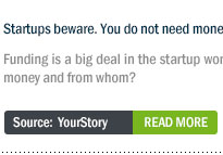 Startups beware. You do not need money. You need 'smart money'