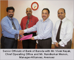 Senior Official of Bank of Baroda with Mr.Vivek Nayak, Chief Operating Officer and Mr.Nandkumar Menon, Manager-Alliances, Avenues