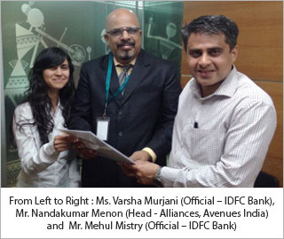 From Left to Right: Ms. Varsha Murjani (Official - IDFC Bank), Mr. Nandkumar Menon (Head - Alliances, Avenues India) and Mr. Mehul Mistry (Official - IDFC Bank) From Left to Right: Ms. Varsha Murjani (Official - IDFC Bank), Mr. Nandkumar Menon (Head - Alliances, Avenues India) and Mr. Mehul Mistry (Official - IDFC Bank)