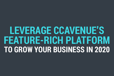 Leverage CCAvenue Payment Gateway's Feature-Rich Platform to Grow Your Business in 2020