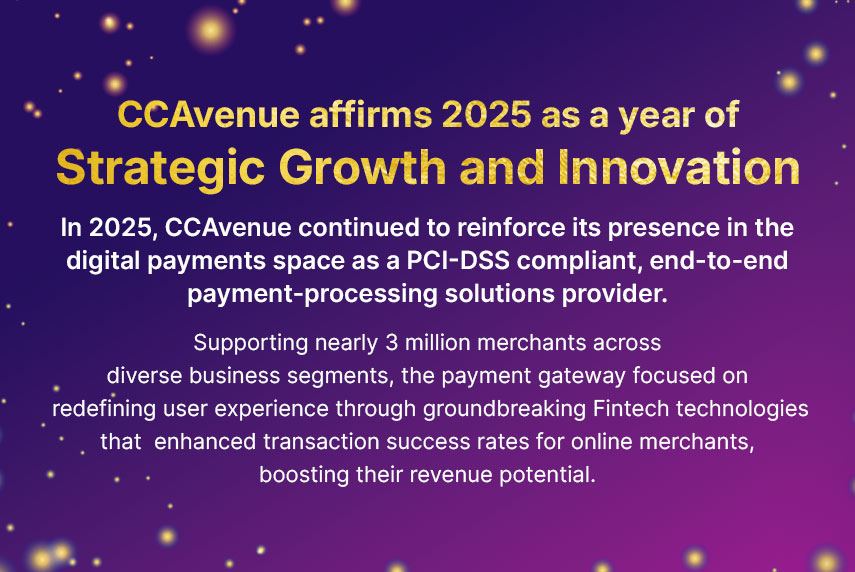 CCAvenue affirms 2025 as a year of Strategic Growth and Innovation 