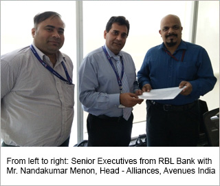From left to right: Senior Executives from RBL Bank with Mr. Nandakumar Menon, Head - Alliances, Avenues India From left to right: Senior Executives from RBL Bank with Mr. Nandakumar Menon, Head - Alliances, Avenues India