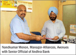Mr. Nandkumar Menon, Manager-Alliances, Avenues with Senior Official of Andhra Bank Mr. Nandkumar Menon, Manager-Alliances, Avenues with Senior Official of Andhra Bank