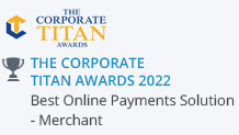 The Corporate Titan Awards 2022 Best Online Payments Solution - Merchant