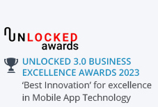 Unlocked 3.0 Business Excellence Awards 2023 'Best Innovation' for excellence in Moblie App Technology