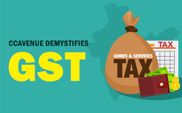CCAvenue demystifies GST & its impact on eCommerce businesses