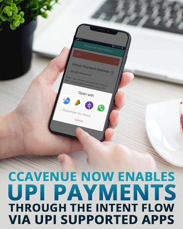 CCAvenue Now Enables UPI Payments Through 
                          The Intent Flow Via UPI Supported Apps