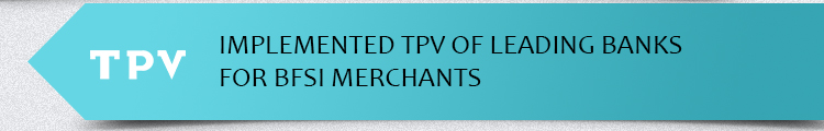 Implemented TPV of Leading Banks for BFSI Merchants
