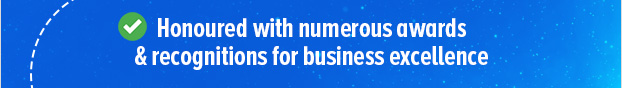 Honoured with numerous awards & recognitions for business excellence