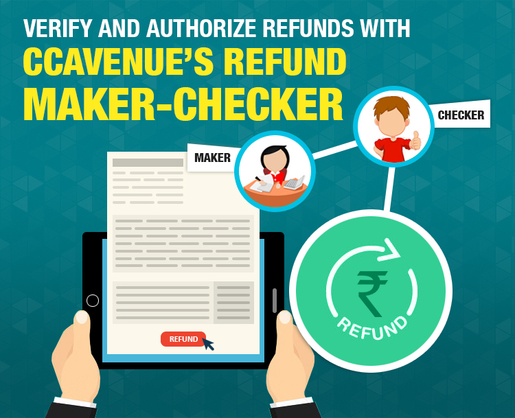 Verify and Authorize Refunds with CCAvenue’s Refund Maker-Checker Verify and Authorize Refunds with CCAvenue’s Refund Maker-Checker
