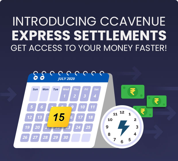 Introducing CCAvenue Express Settlements: Get access to your money faster!