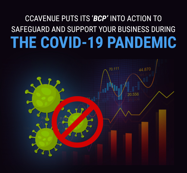 CCAvenue Puts Its 'BCP' In Action to Safeguard and Support Your Business During The Covid-19 Pandemic CCAvenue Puts Its 'BCP' In Action to Safeguard and Support Your Business During The Covid-19 Pandemic
