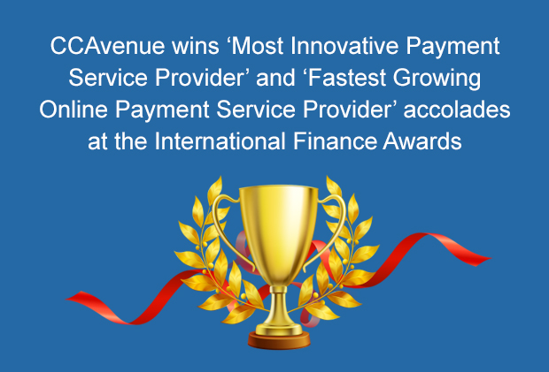 CCAvenue wins 'Most Innovative Payment Service Provider' and 'Fastest Growing Online Payment Service Provider' accolades at the International Finance Awards CCAvenue wins 'Most Innovative Payment Service Provider' and 'Fastest Growing Online Payment Service Provider' accolades at the International Finance Awards