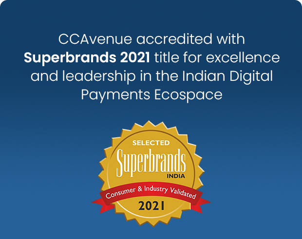 CCAvenue accredited with Superbrands 2021 title for excellence and leadership in the Indian Digital Payments Ecospace CCAvenue accredited with Superbrands 2021 title for excellence and leadership in the Indian Digital Payments Ecospace