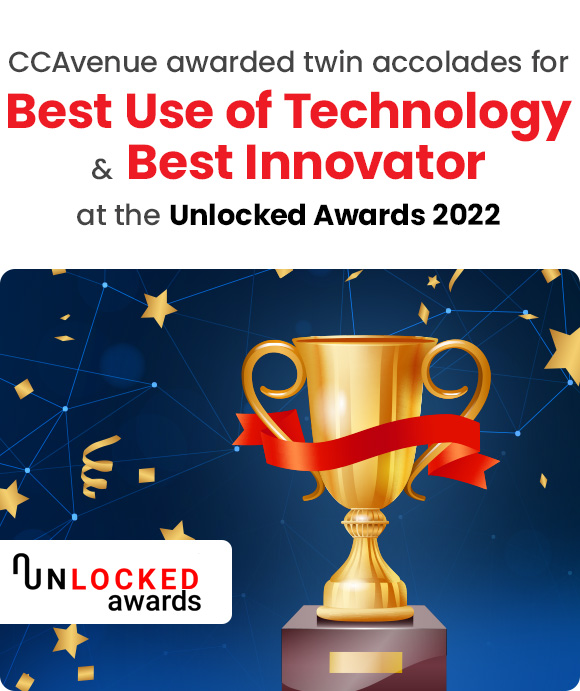 CCAvenue awarded twin accolades for 'Best Use of Technology' and 'Best Innovator' at the Unlocked Awards 2022
