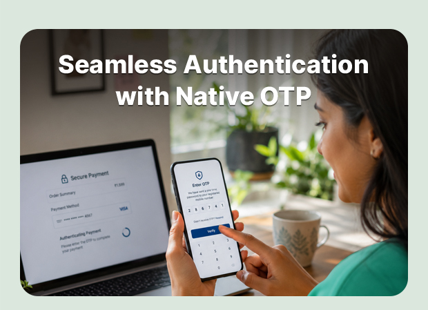 Seamless Authentication with Native OTP