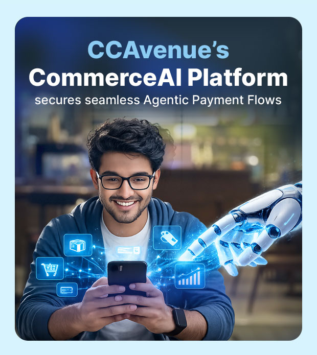 CCAvenue's CommerceAI Platform secures seamless Agentic Payment Flows